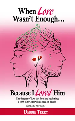 Quando l'amore non bastava: Perché lo amavo - When Love Wasn't Enough: Because I Loved Him