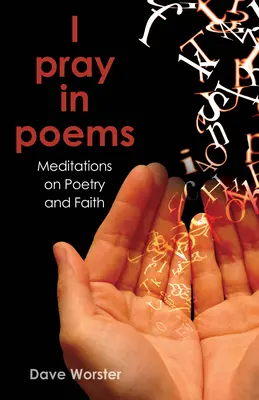 Prego con le poesie: Meditazioni su poesia e fede - I Pray in Poems: Meditations on Poetry and Faith