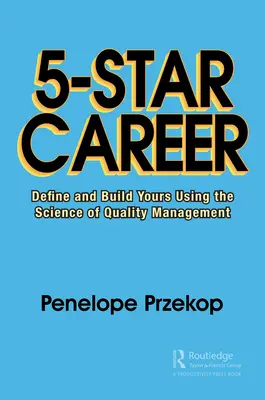 Carriera a 5 stelle: Definire e costruire la propria utilizzando la scienza della gestione della qualità - 5-Star Career: Define and Build Yours Using the Science of Quality Management