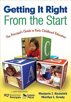 Fare le cose per bene fin dall'inizio: La guida del preside all'educazione della prima infanzia - Getting It Right from the Start: The Principal's Guide to Early Childhood Education