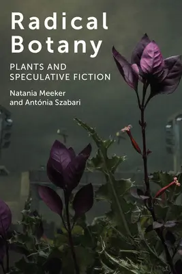 Botanica radicale: Piante e narrativa speculativa - Radical Botany: Plants and Speculative Fiction