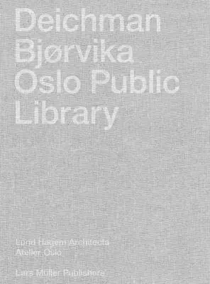 Deichman Bjrvika: Biblioteca pubblica di Oslo - Deichman Bjrvika: Oslo Public Library