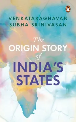 La storia delle origini degli Stati indiani - The Origin Story of India's States