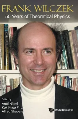 Frank Wilczek: 50 anni di fisica teorica - Frank Wilczek: 50 Years of Theoretical Physics