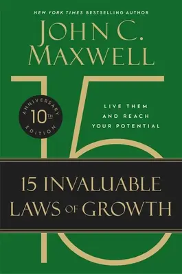 Le 15 preziose leggi della crescita (edizione del 10° anniversario): Vivetele e raggiungete il vostro potenziale - The 15 Invaluable Laws of Growth (10th Anniversary Edition): Live Them and Reach Your Potential