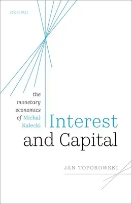 Interesse e capitale: L'economia monetaria di Michal Kalecki - Interest and Capital: The Monetary Economics of Michal Kalecki