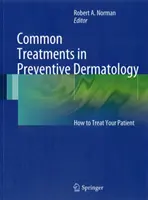 Trattamenti comuni in dermatologia preventiva: come trattare il paziente - Common Treatments in Preventive Dermatology: How to Treat Your Patient