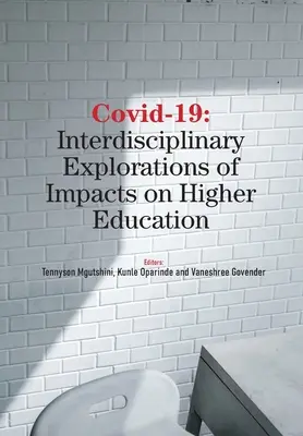 Covid-19: Esplorazioni interdisciplinari dell'impatto sull'istruzione superiore - Covid-19: Interdisciplinary Explorations of Impacts on Higher Education