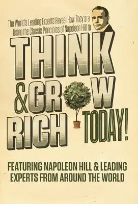 Pensare e crescere ricchi oggi - Think and Grow Rich Today