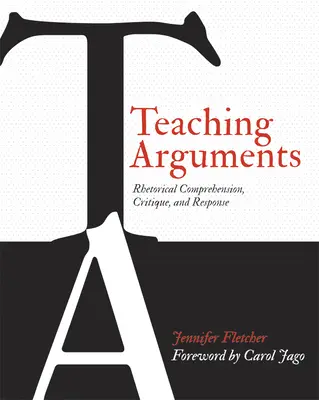 Insegnare le argomentazioni: Comprensione retorica, critica e risposta - Teaching Arguments: Rhetorical Comprehension, Critique, and Response
