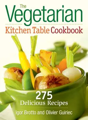 Il libro di cucina vegetariana: 275 deliziose ricette - The Vegetarian Kitchen Table Cookbook: 275 Delicious Recipes