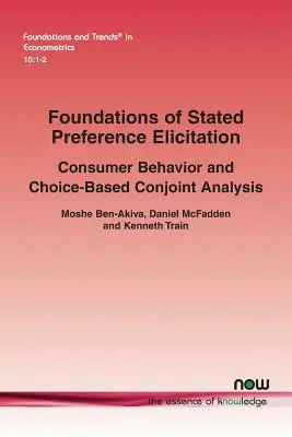 Fondamenti dell'interrogazione delle preferenze dichiarate: Il comportamento del consumatore e l'analisi delle scelte basate sulla Conjoint Analysis - Foundations of Stated Preference Elicitation: Consumer Behavior and Choice-Based Conjoint Analysis