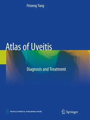 Atlante dell'Uveite - Diagnosi e trattamento - Atlas of Uveitis - Diagnosis and Treatment