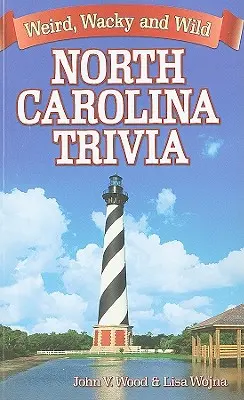 Trivia della Carolina del Nord: strano, stravagante e selvaggio - North Carolina Trivia: Weird, Wacky and Wild