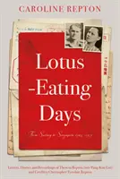 Lotus-Eating Days - Dal Surrey a Singapore 1923-1959: Lettere, diari e registrazioni di Theresa Repton - Lotus-Eating Days - From Surrey to Singapore 1923-1959: Letters, Diaries and Recordings of Theresa Repton