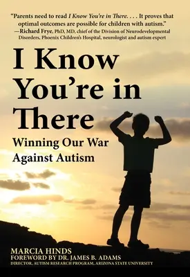 So che sei lì dentro: Vincere la nostra guerra contro l'autismo - I Know You're in There: Winning Our War Against Autism
