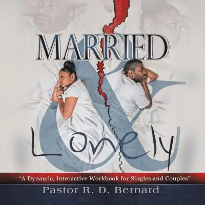 Sposati e soli: Un libro di lavoro dinamico e interattivo per single e coppie - Married and Lonely: A Dynamic, Interactive Workbook for Singles and Couples