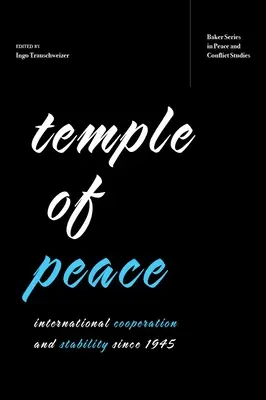 Il tempio della pace: Cooperazione internazionale e stabilità dal 1945 - Temple of Peace: International Cooperation and Stability Since 1945