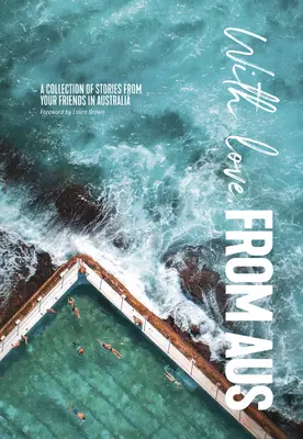 Con amore da Aus: Una raccolta di storie dai vostri amici in Australia - With Love from Aus: A Collection of Stories from Your Friends in Australia