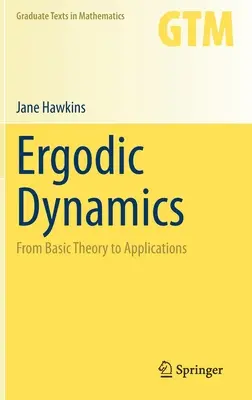Dinamica Ergodica: Dalla teoria di base alle applicazioni - Ergodic Dynamics: From Basic Theory to Applications