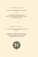 Carta delle Nazioni Unite, Statuto e Regolamento della Corte e altri documenti - Charter of the United Nations, Statute and Rules of Court and other documents