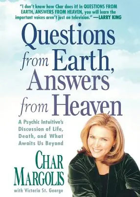 Domande dalla terra, risposte dal cielo: La discussione di un sensitivo intuitivo sulla vita, la morte e ciò che ci aspetta nell'aldilà - Questions from Earth, Answers from Heaven: A Psychic Intuitive's Discussion of Life, Death, and What Awaits Us Beyond