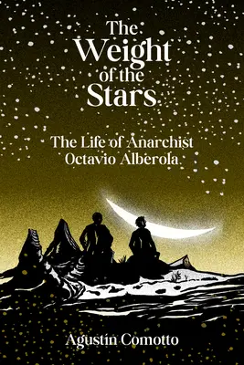 Il peso delle stelle: La vita dell'anarchico Octavio Alberola - The Weight of the Stars: The Life of Anarchist Octavio Alberola