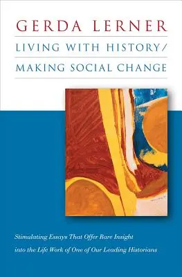 Vivere con la storia / Cambiare il sociale - Living with History / Making Social Change