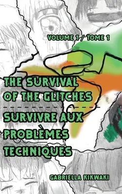 La sopravvivenza dei punti deboli / Survivre aux problmes techniques: Volume 1 / Tome 1 - The Survival of the Glitches/Survivre aux problmes techniques: Volume 1 / Tome 1