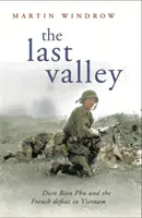 L'ultima valle - Dien Bien Phu e la sconfitta francese in Vietnam - Last Valley - Dien Bien Phu and the French Defeat in Vietnam