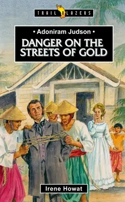 Adoniram Judson: Pericolo sulle strade dell'oro - Adoniram Judson: Danger on the Streets of Gold
