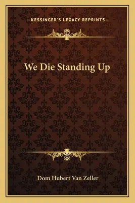 Moriamo in piedi - We Die Standing Up