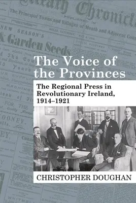La voce delle province: La stampa regionale nell'Irlanda rivoluzionaria, 1914-1921 - The Voice of the Provinces: The Regional Press in Revolutionary Ireland, 1914-1921