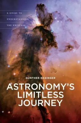 Il viaggio senza limiti dell'astronomia: Guida alla comprensione dell'universo - Astronomy's Limitless Journey: A Guide to Understanding the Universe