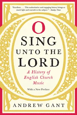 O Sing Unto the Lord: Una storia della musica ecclesiastica inglese - O Sing Unto the Lord: A History of English Church Music