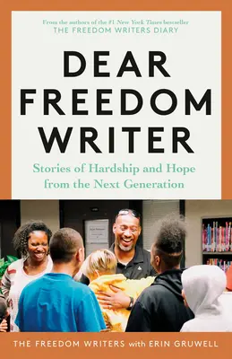 Caro scrittore della libertà: Storie di difficoltà e speranza dalla prossima generazione - Dear Freedom Writer: Stories of Hardship and Hope from the Next Generation