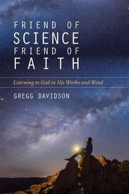 Amico della scienza, amico della fede: Ascoltare Dio nelle sue opere e nella sua parola - Friend of Science, Friend of Faith: Listening to God in His Works and Word