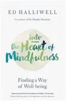 Nel cuore della Mindfulness - Alla ricerca di una via di benessere - Into the Heart of Mindfulness - Finding a Way of Well-being