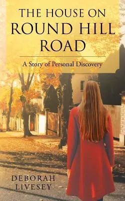 La casa di Round Hill Road: Una storia di scoperta personale - The House on Round Hill Road: A Story of Personal Discovery