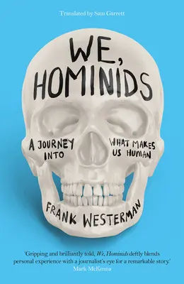 Noi, ominidi: Un viaggio in ciò che ci rende umani - We, Hominids: A Journey Into What Makes Us Human
