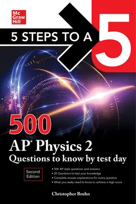 5 Steps to a 5: 500 domande di Fisica AP 2 da conoscere il giorno del test, seconda edizione - 5 Steps to a 5: 500 AP Physics 2 Questions to Know by Test Day, Second Edition