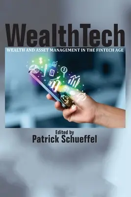 WealthTech: La gestione del patrimonio e degli asset nell'era FinTech - WealthTech: Wealth and Asset Management in the FinTech Age