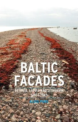 Facciate baltiche: Estonia, Lettonia e Lituania dal 1945 - Baltic Facades: Estonia, Latvia and Lithuania Since 1945