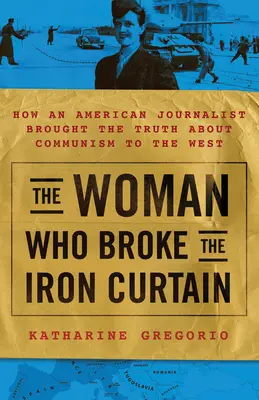 La doppia vita di Katharine Clark: la storia non raccontata della giornalista americana che portò la verità sul comunismo in Occidente - Double Life of Katharine Clark: The Untold Story of the American Journalist Who Brought the Truth about Communism to the West