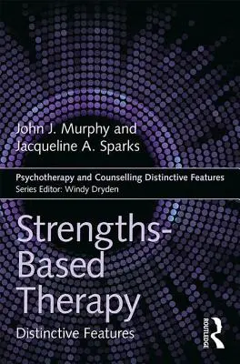 Terapia basata sui punti di forza: Caratteristiche distintive - Strengths-Based Therapy: Distinctive Features
