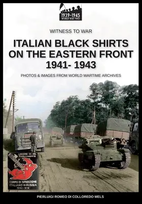 Le camicie nere italiane sul fronte orientale 1941-1943 - Italian black shirts on the Eastern front 1941-1943