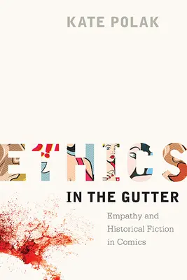 Etica nei bassifondi: Empatia e narrativa storica nei fumetti - Ethics in the Gutter: Empathy and Historical Fiction in Comics