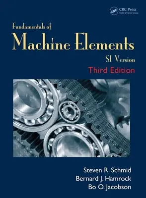 Fondamenti di elementi di macchine: Versione Si - Fundamentals of Machine Elements: Si Version