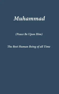 Maometto: Il miglior essere umano di tutti i tempi - Muhammad: The Best Human Being of all Time