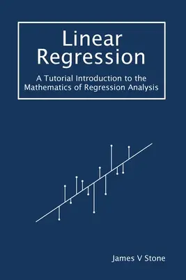 Regressione lineare: Una guida introduttiva alla matematica dell'analisi di regressione - Linear Regression: A Tutorial Introduction to the Mathematics of Regression Analysis